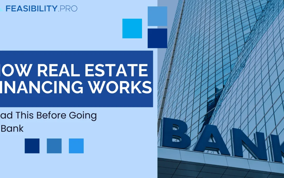 How Real Estate Financing Works – Read This Before Going to Bank