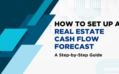 How to Set Up a Real Estate Cash Flow Forecast: A Step-by-Step Guide