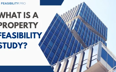 What is a Property Feasibility Study?