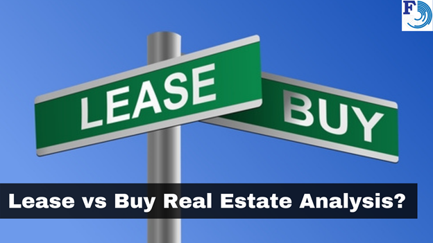Lease vs Buy Real Estate Analysis?